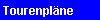 Tourenpl�ne
