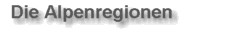 Die Alpenregionen