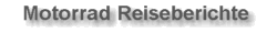 Motorrad Reiseberichte
